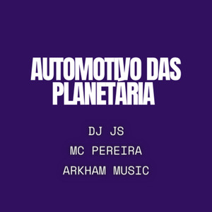 AUTOMOTIVO DAS PLANETÁRIA (Explicit)