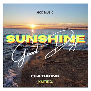 Sunshine (Good Day) (feat. Kaitie G.)