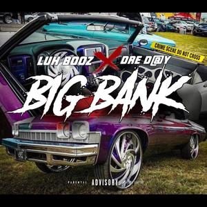 Big Bank (feat. Dre Day) [Explicit]