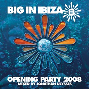 Ibiza Opening Party 2008 (Mixed by Jonathan Ulysses)