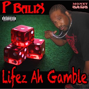 Lifez Ah Gamble (Explicit)