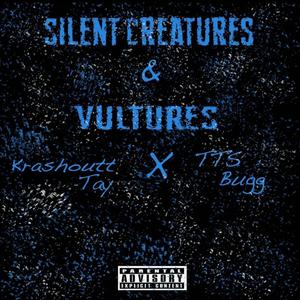 Silent Creatures & Vultures (Explicit)