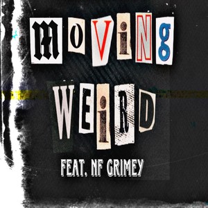 Moving Weird (Explicit)