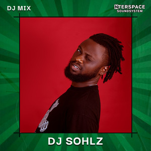 InterSpace Naija: Dj SOHLZ, Oct 23 (DJ Mix) [Explicit]