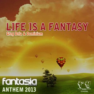 Life Is A Fantasy (Official Fantasia Festival 2013 Anthem) (Radio Mix)