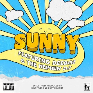 Sunny (feat. Deeboi & The Nephew DJ) [Explicit]