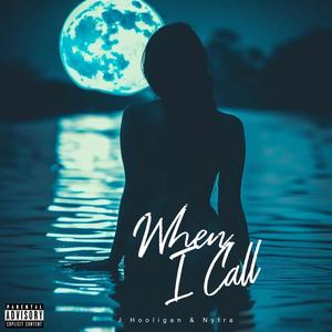 When I Call (feat. Nytra) [Explicit]