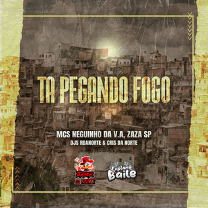 Ta Pegando Fogo (Explicit)