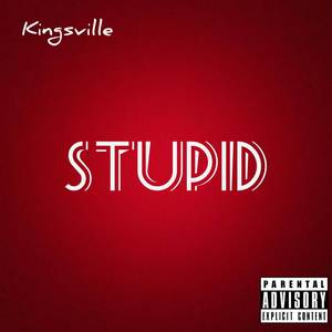 Stupid (Explicit)