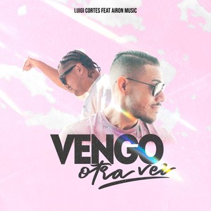 Vengo Otra Vez (feat. Airon Music)