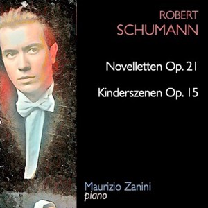 Schumann: Novelletten, Op. 21 - Kinderszenen, Op. 15