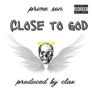 Close To God (feat. Clax) (Explicit)
