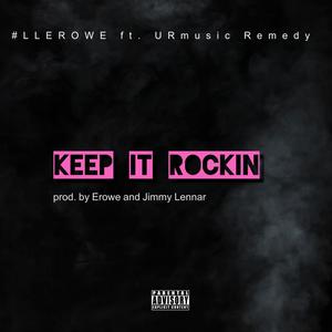 Keep it Rockin (feat. LLEROWE & UrMusic REMEDY)
