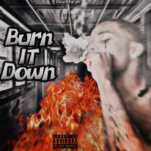 BurnItDown (Explicit)