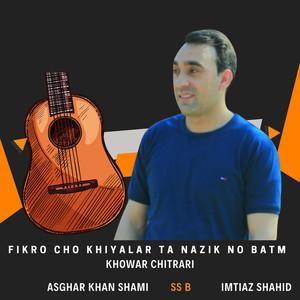 Fikro Cho Khiyalar Ta Nazik No Batm Khowar Chitrari