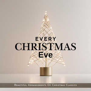 Every Christmas Eve - Beautiful Arrangements of Christmas Classics