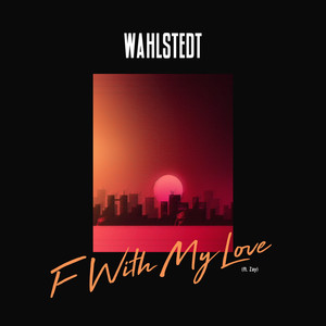 F with My Love (Explicit)