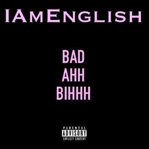 Bad Ahh Bihhh (Explicit)