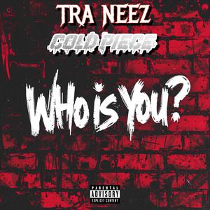 Who is You (feat. Cold Piece) [Explicit]