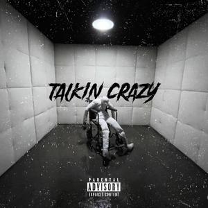 Talkin Crazy (Explicit)