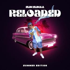 Slim Simaa Reloaded (Summer Edition) [Explicit]