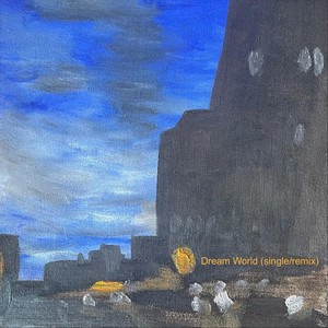Dream World (Single / Remix)