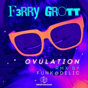 Ovulation (Ovulation Funk@delic Dream Ghost Remix)