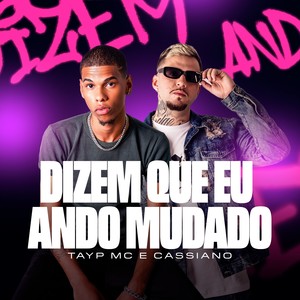 Dizem que eu ando mudado (Explicit)