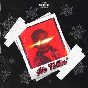 No Tellin'(Winter Vibez) (Explicit)