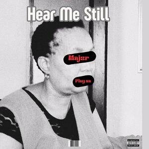 Hear Me Still (Explicit)