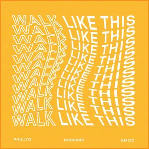 Walk Like This (feat. Smizz & Philly G) [Explicit]