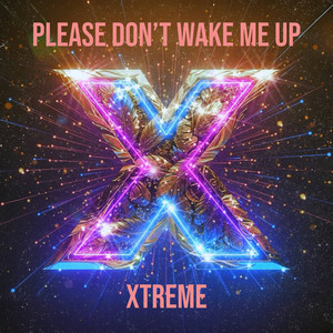 Please Don’t Wake Me Up