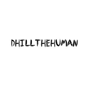 DHILL THE HUMAN (Explicit)