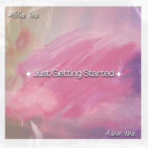 Just Getting Started (feat. Adam Wan)