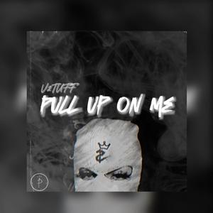 Pull Up On Me (Explicit)