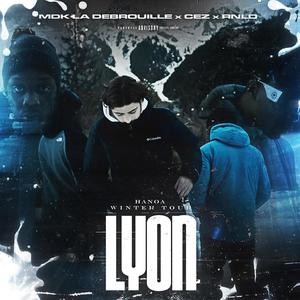 HANOA WINTER TOUR LYON (feat. MDK LA DEBROUILLE, CEZ & RNLD) [Explicit]