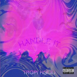 Handle It (Explicit)