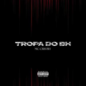 Tropa Do BH (feat. MC CRIS BH) (Explicit)