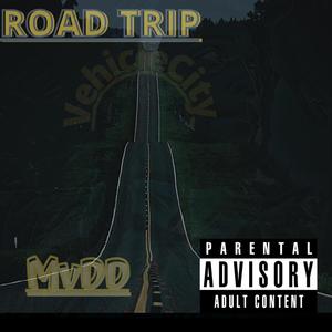 Road Trip(Freestyle) (Explicit)