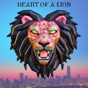 Heart Of A Lion (Explicit)