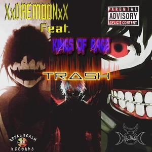TRASH (feat. KINGS OF RAGE) (Explicit)