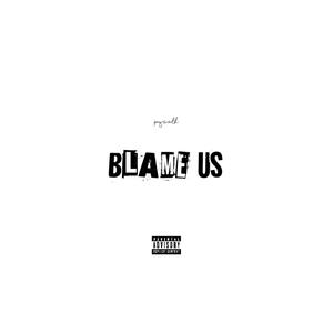 Blame Us (Explicit)