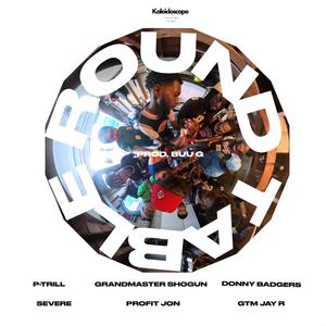 Round Table (feat. P-Trill, Grandmaster Shogun, Severe, Profit Jon, GTM Jay R., DONNY BADGERS & Buu G) (Explicit)