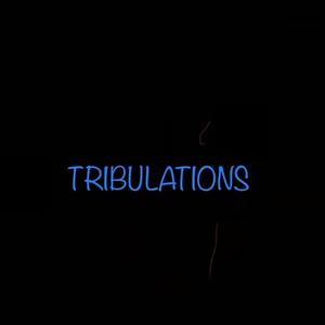 Tribulations (Explicit)