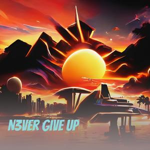 N3ver Give Up