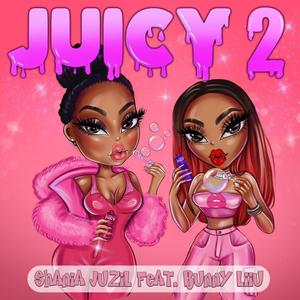 JUICY 2 (feat. Bunny Liiu) (Explicit)