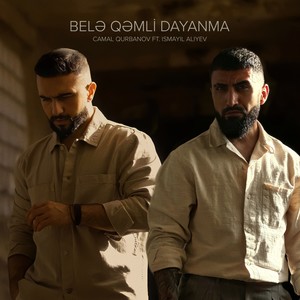 Belə Qəmli Dayanma