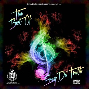 The Best of Envy da Truth (Explicit)