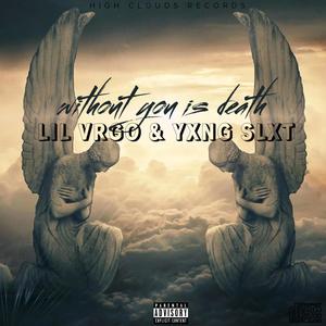 without you is death (feat. YXNG SLXT) [Explicit]