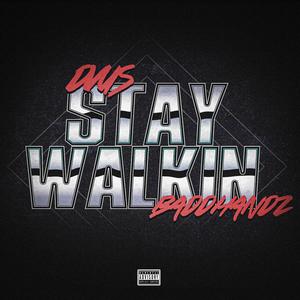 Stay Walkin (feat. BaddHandz) (Explicit)